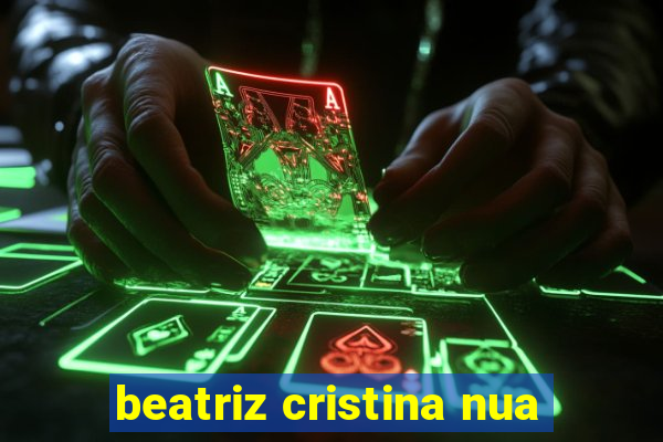 beatriz cristina nua